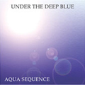 UNDER THE DEEP BLUE